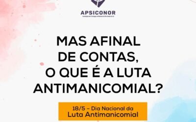 Mas afinal de contas, o que é a Luta Antimanicomial?