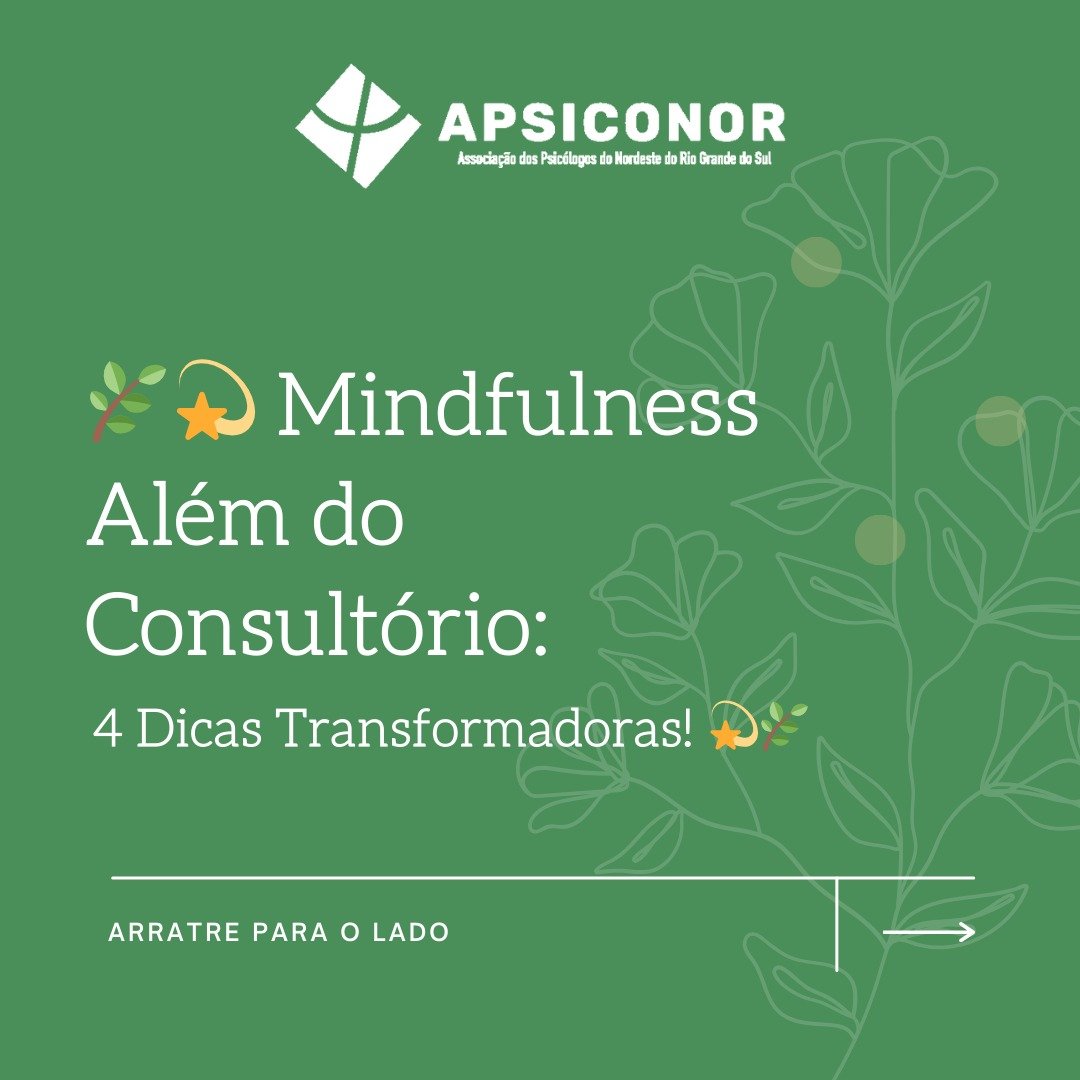 Mindfulness – Além do Consultório – 04 Dicas Transformadoras!