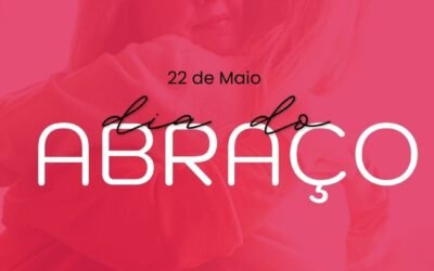 Dia 22 de maio dia do Abraço!