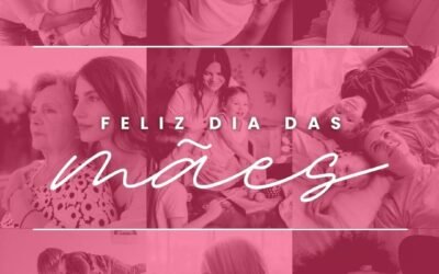 FELIZ DIAS DAS MÃES!