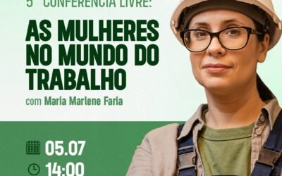 Estaremos na 5º Conferência livre: As Mulheres no Mundo do Trabalho.
